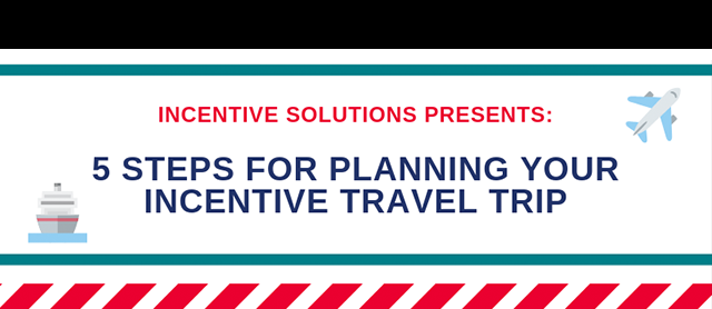5 Steps for Planning Your Next Corporate Incentive Travel Trip [Infographic]