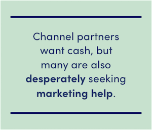 channel partners want marketing help